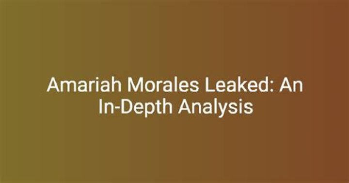 Amariah Morales Of Leaks Revealed
